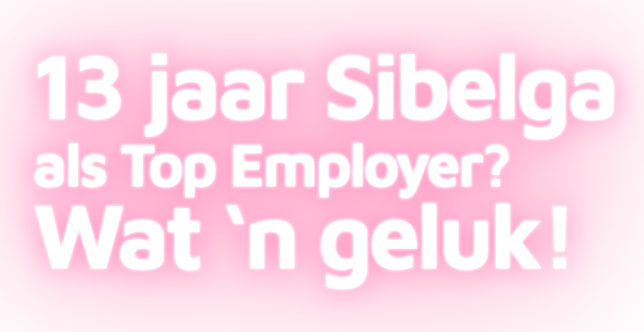13 jaar Sibelga als Top Employer? Wat 'n geluk!